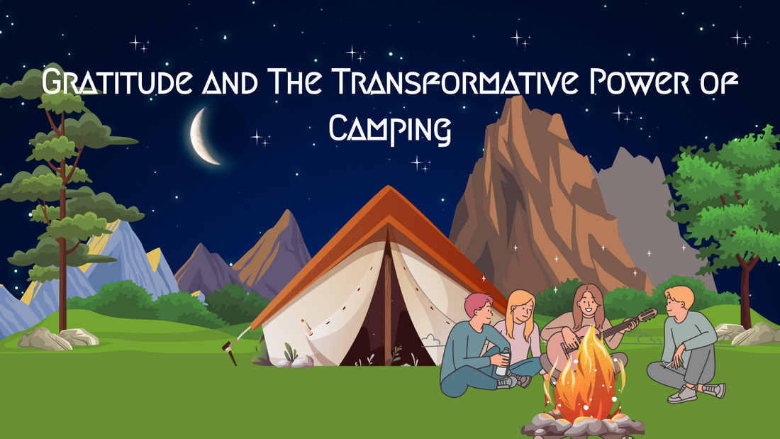 Gratitude and The Transformative Power of Camping